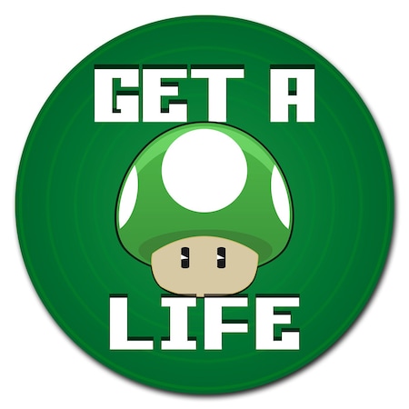 Get A Life Circle Vinyl Laminated Decal